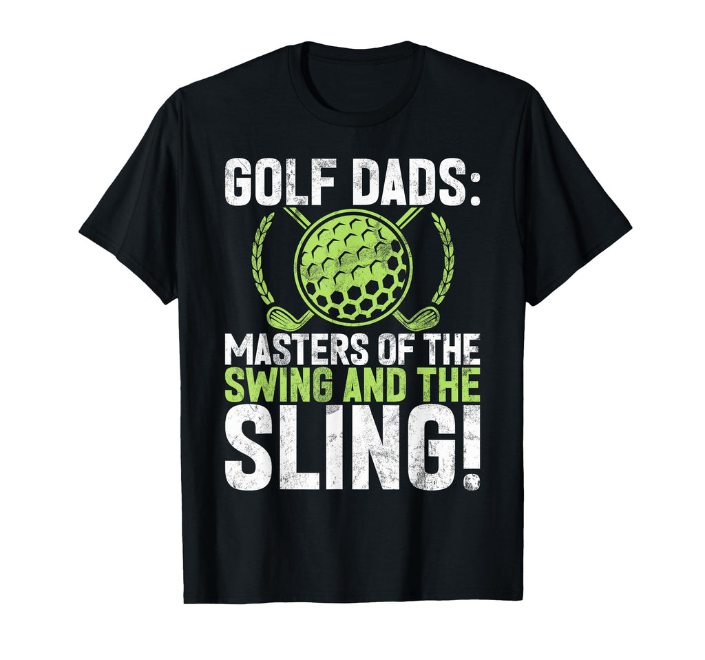 Masters Swing And Sling Golf Dad T-Shirt - Graphic Print for Adults - T-Shirt, Sweatshirt, Hoodie
