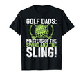 Masters Swing And Sling Golf Dad T-Shirt - Graphic Print for Adults - T-Shirt, Sweatshirt, Hoodie
