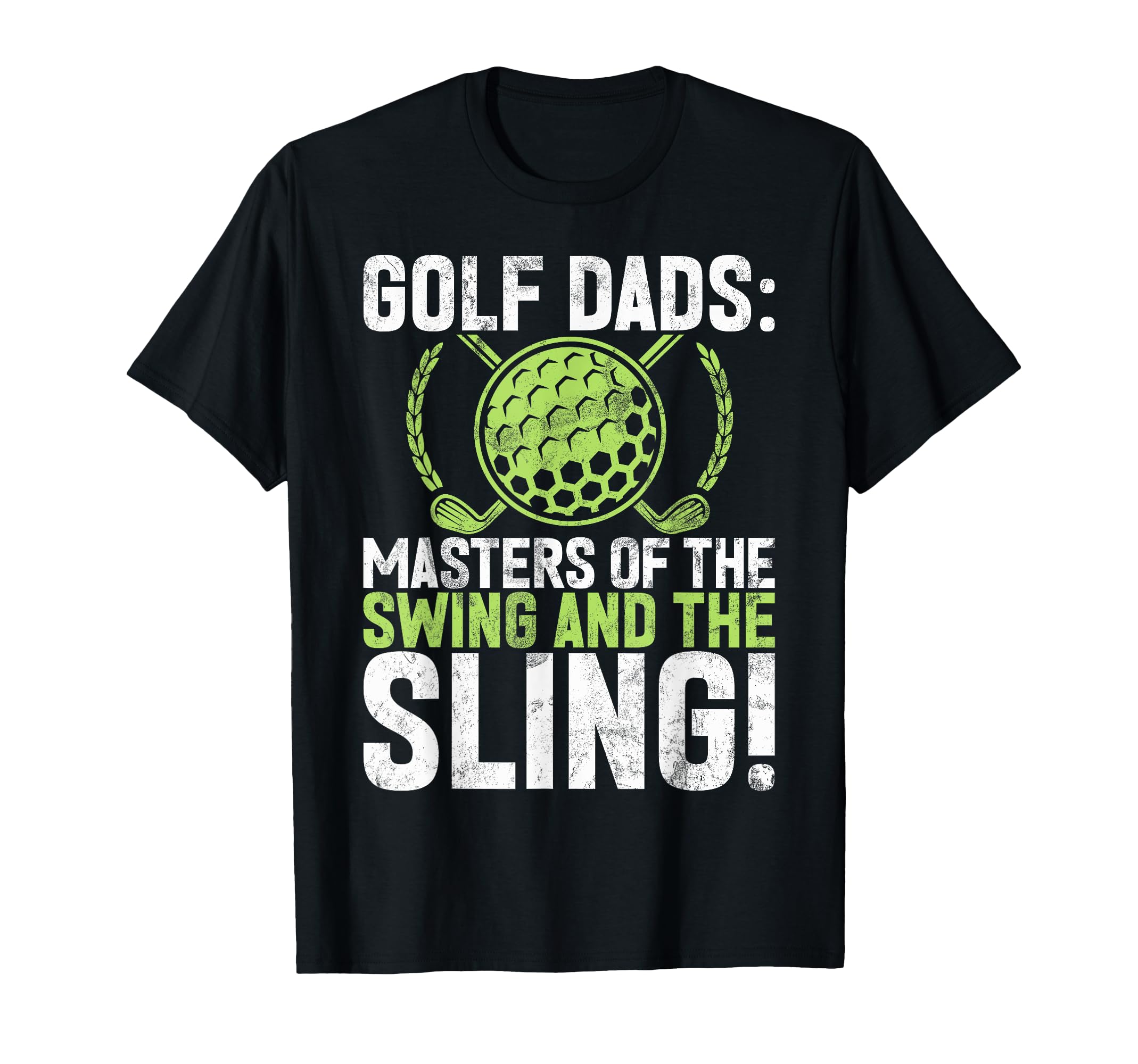 Masters Swing And Sling Golf Dad T-Shirt - Graphic Print for Adults - T-Shirt, Sweatshirt, Hoodie