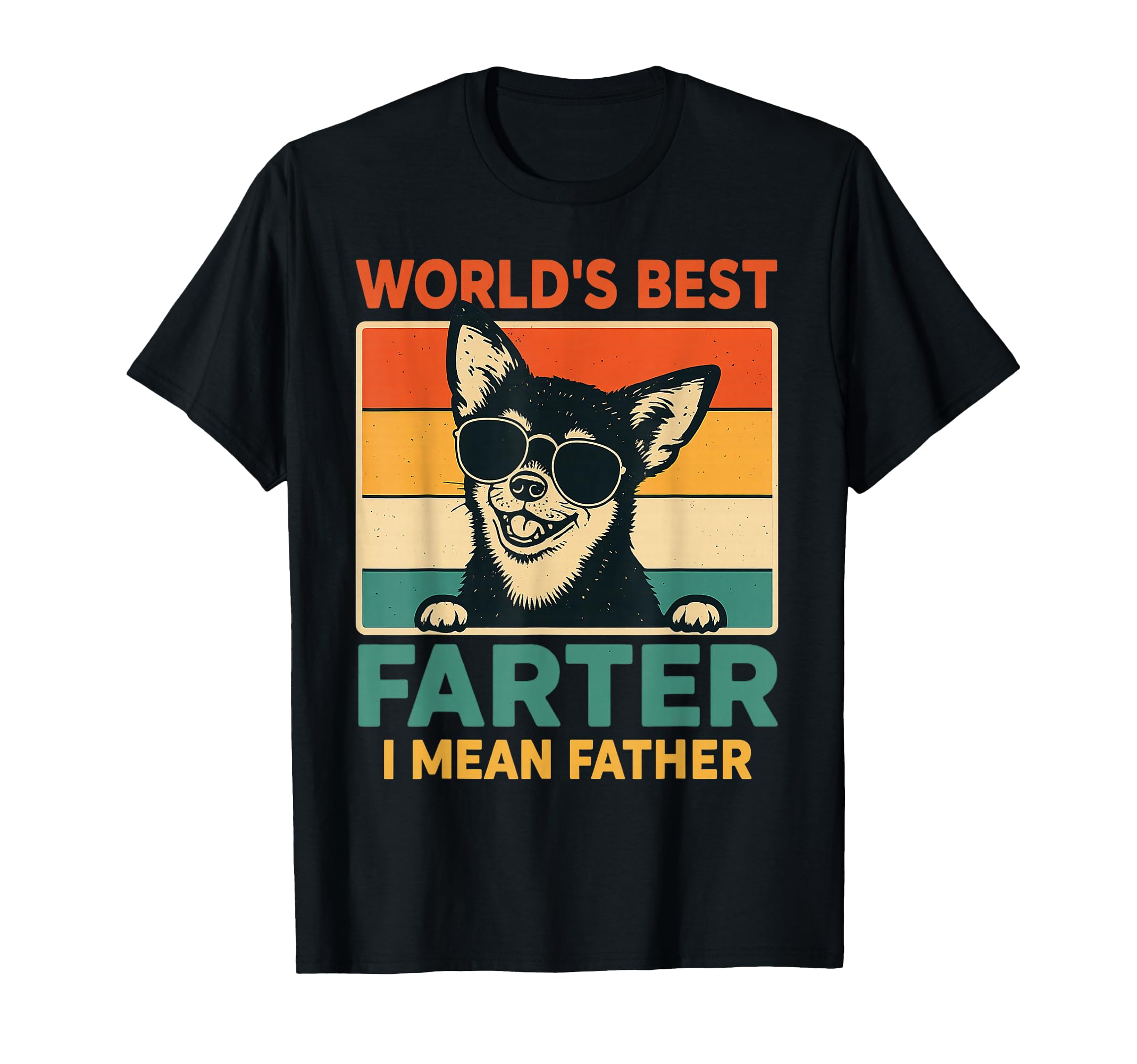 Worlds Best Farter I Mean Father Fathers T-Shirt - Novelty Apparel Unisex - T-Shirt, Sweatshirt, Hoodie