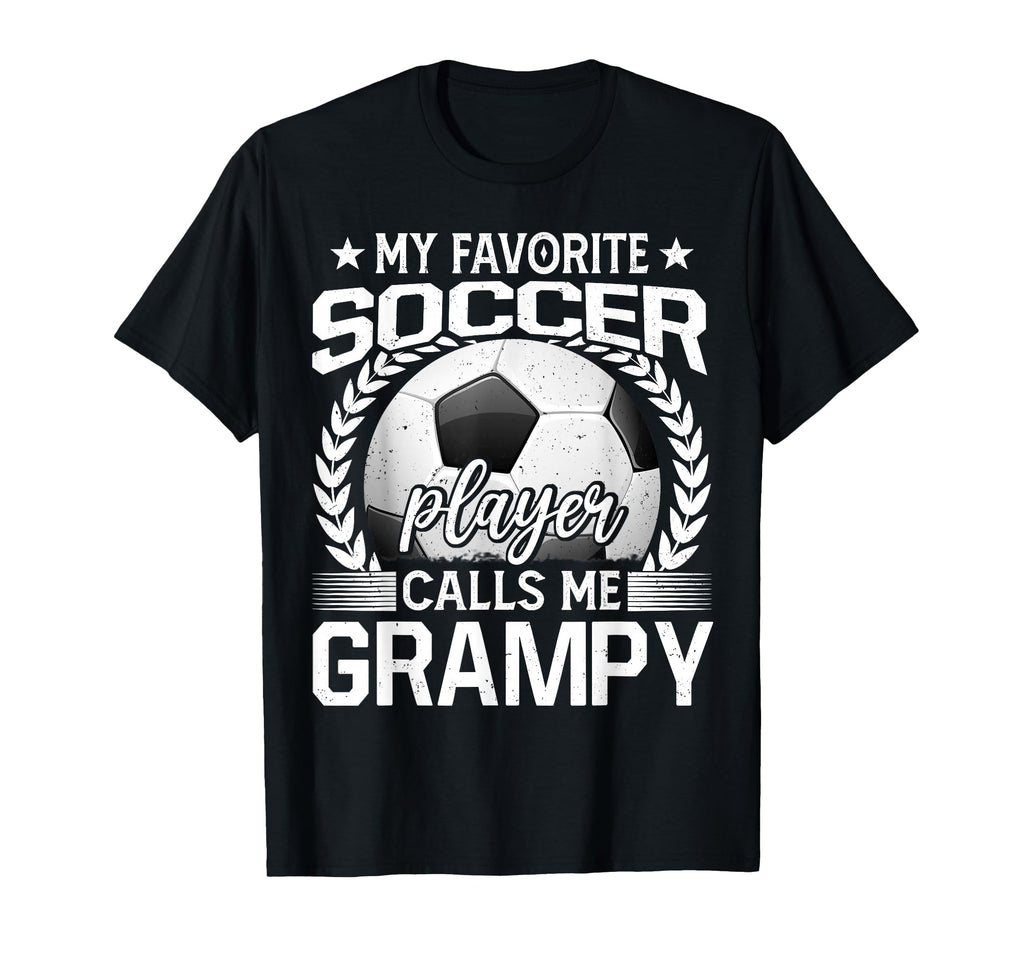 My Favorite Soccer Player Calls Me Grampy T-Shirt - Graphic Print Men Women - T-Shirt, Sweatshirt, Hoodie
