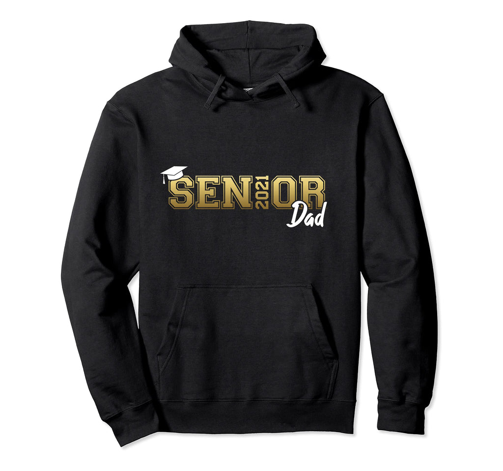 Senior Dad Class 2021 Graduate Proud Hoodie - Graphic Print for Adults - T-Shirt, Sweatshirt, Hoodie