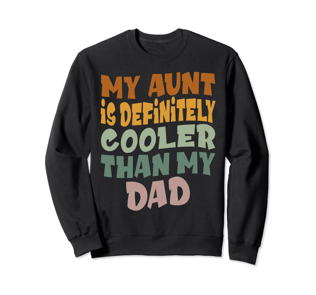 My Aunt Is Definitely Cooler Than Sweatshirt - Minimalist Print for Adults - T-Shirt, Sweatshirt, Hoodie