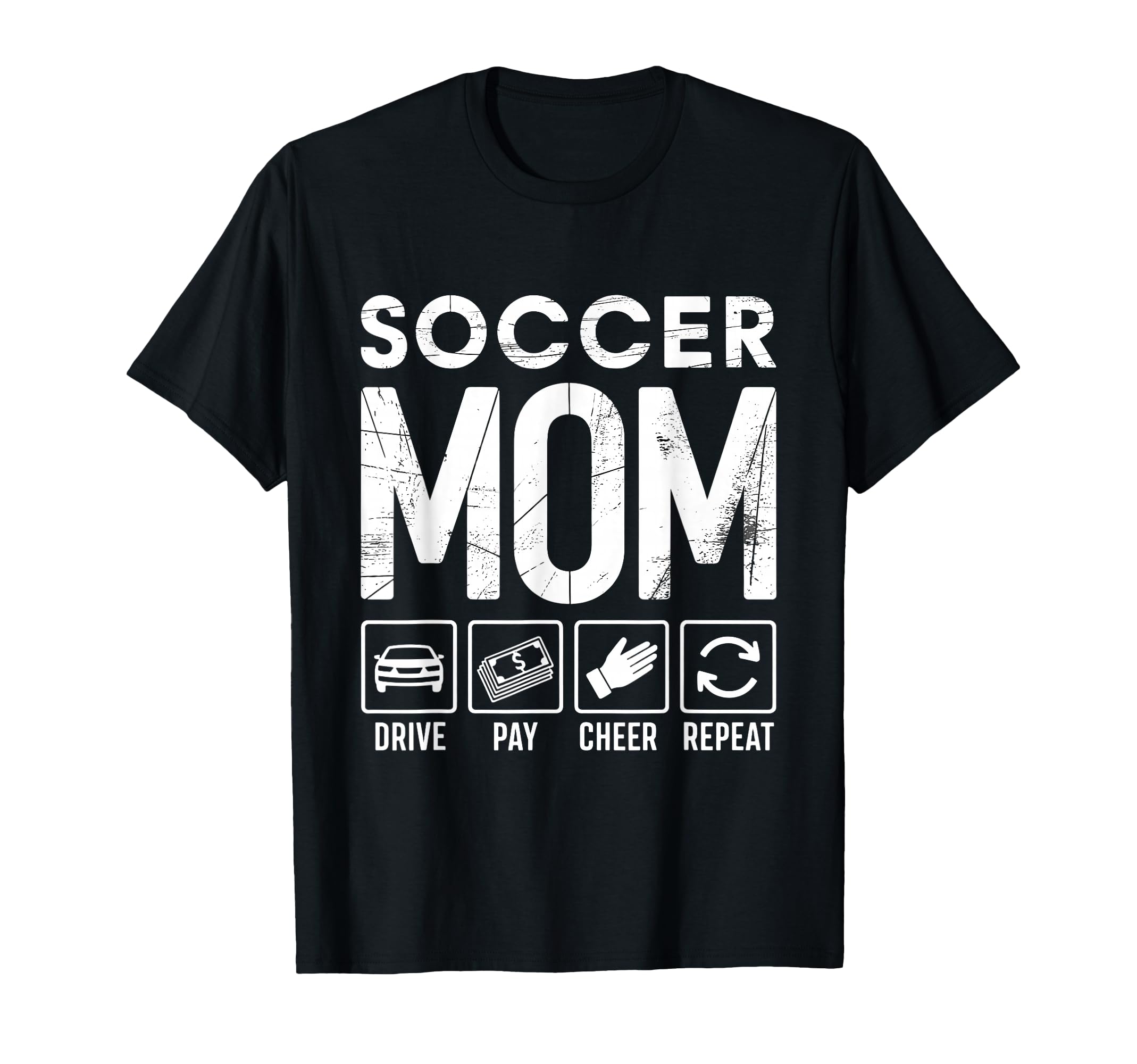 Soccer Mom Drive Pay Cheer Repeat T-Shirt - Casual Everyday Wear Men Women - T-Shirt, Sweatshirt, Hoodie