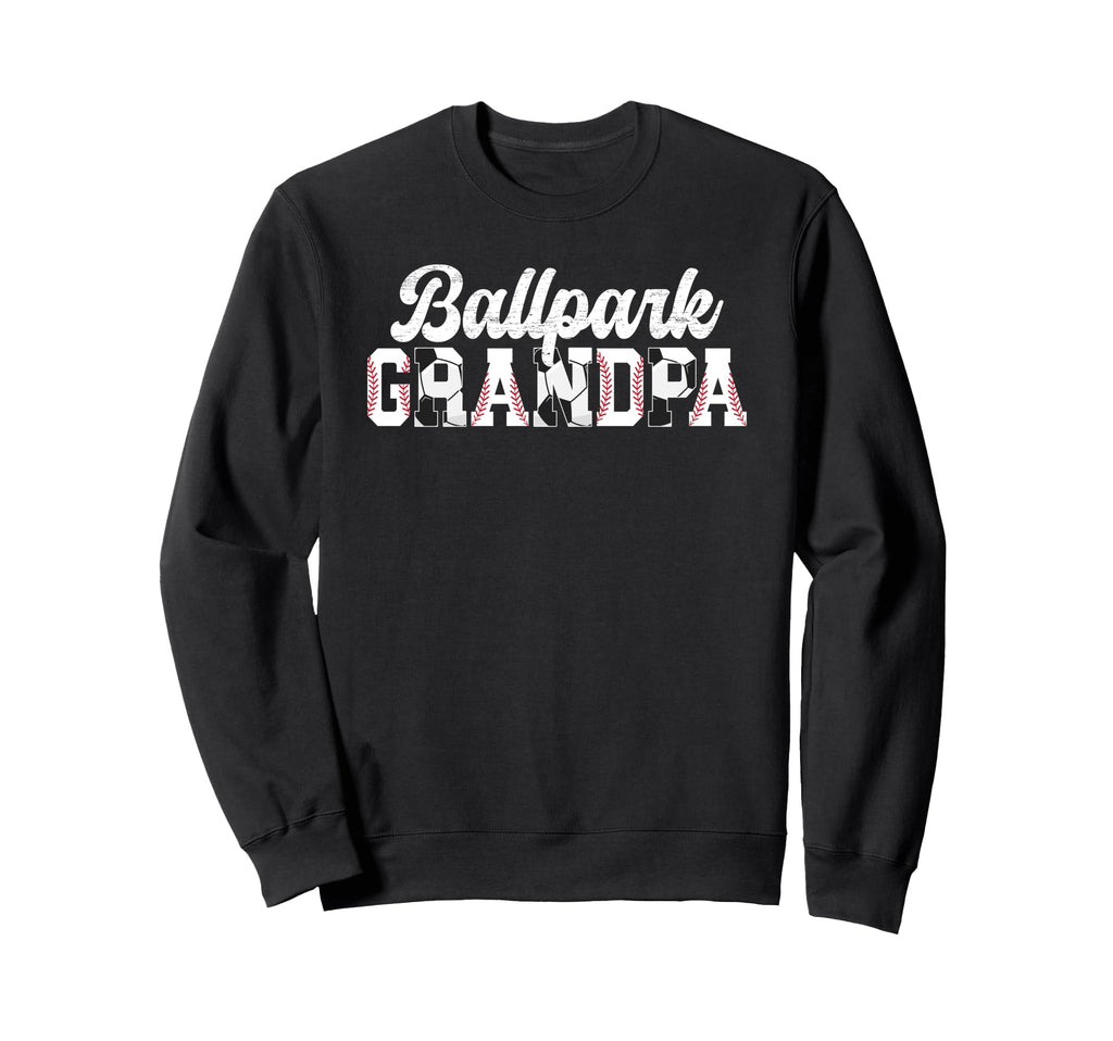 Ballpark Grandpa Baseball Soccer Sweatshirt - Fun Novelty Design Unisex - T-Shirt, Sweatshirt, Hoodie