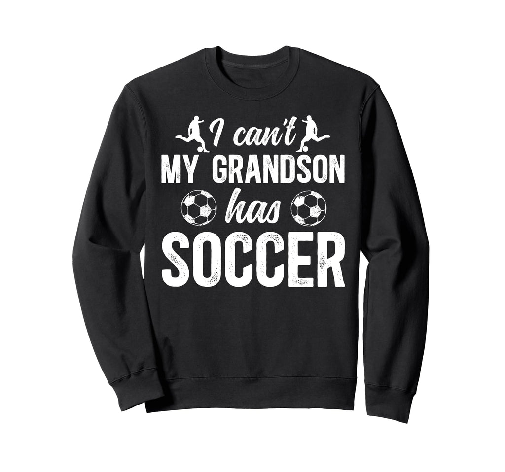 My Grandson Has Soccer Grandpa Sweatshirt - Unique Graphic for Adults - T-Shirt, Sweatshirt, Hoodie