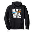 Real Make Twins Twin Dad Pride Hoodie - Unique Graphic for Adults - T-Shirt, Sweatshirt, Hoodie