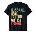 Funny Husband Dad Tattoo Artist Legend T-Shirt - Novelty Apparel Men Women - T-Shirt, Sweatshirt, Hoodie