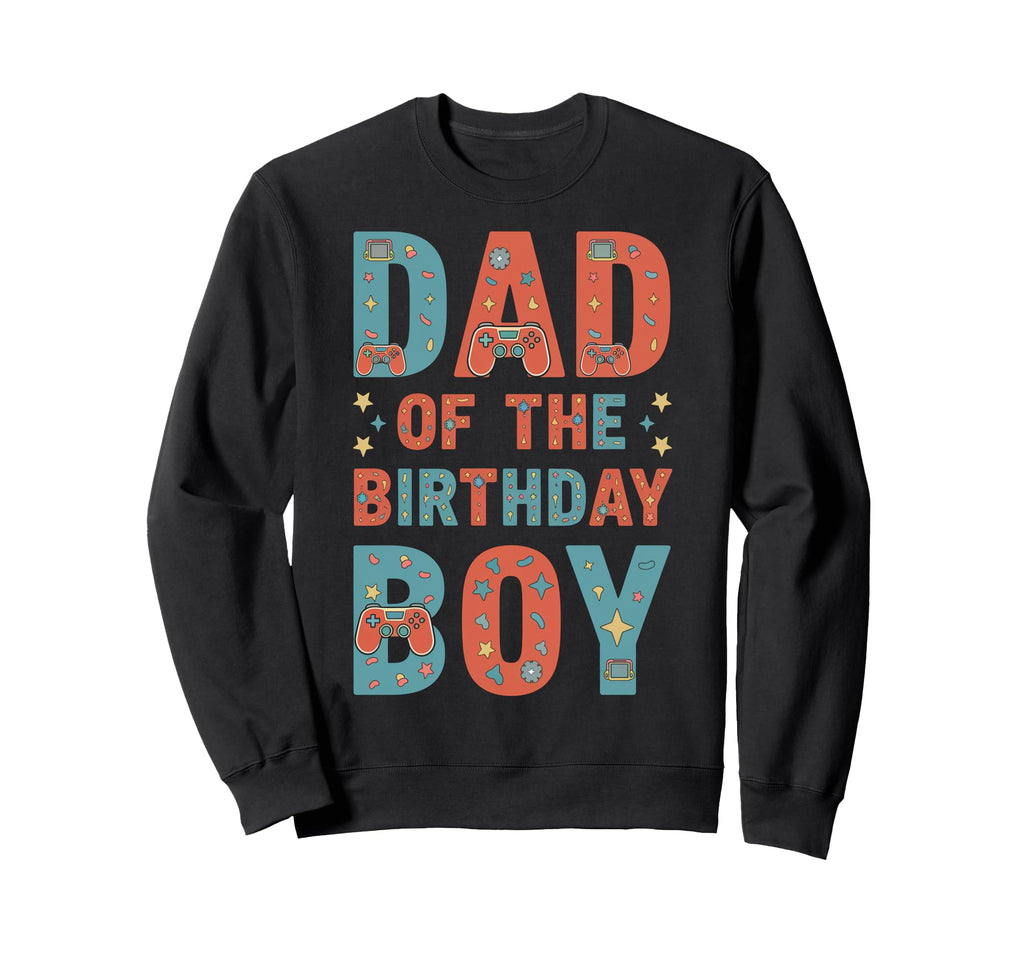 Dad Birthday Fun Sweatshirt - Streetwear Style for Adults - T-Shirt, Sweatshirt, Hoodie