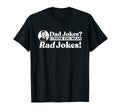 Dad Jokes More Like Rad Jokes Funny T-Shirt - Unique Graphic Men Women - T-Shirt, Sweatshirt, Hoodie