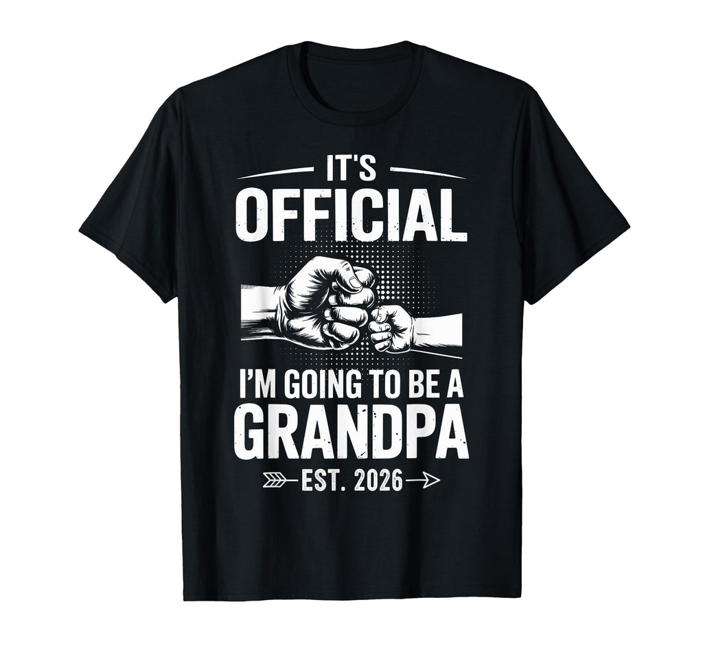 Its Im Going To Be Grandpa 2026 T-Shirt - Fun Novelty Design Unisex - T-Shirt, Sweatshirt, Hoodie