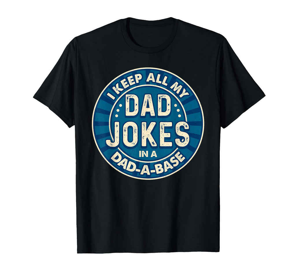 Dad Shirts Fathers Day Shirts Dad T-Shirt - Novelty Apparel Men Women - T-Shirt, Sweatshirt, Hoodie