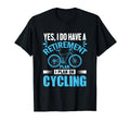 I Plan Cycling Dad Retirement T-Shirt - Novelty Apparel Men Women - T-Shirt, Sweatshirt, Hoodie