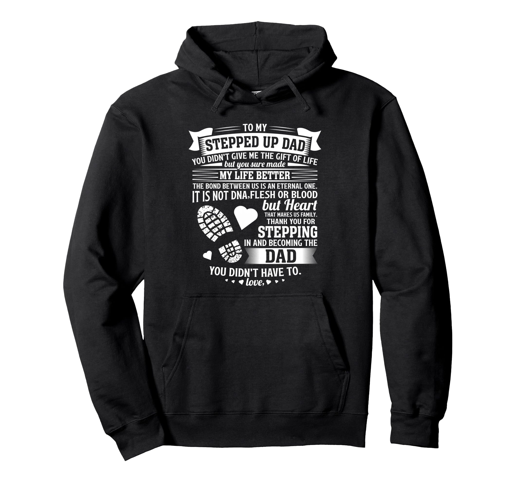 To My Stepped Up Dad Thanks Hoodie - Fun Novelty Design for Adults - T-Shirt, Sweatshirt, Hoodie