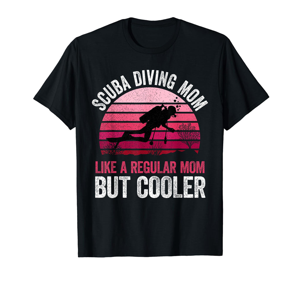 Scuba Diving Mom Like Regular T-Shirt - Casual Everyday Wear for Adults - T-Shirt, Sweatshirt, Hoodie