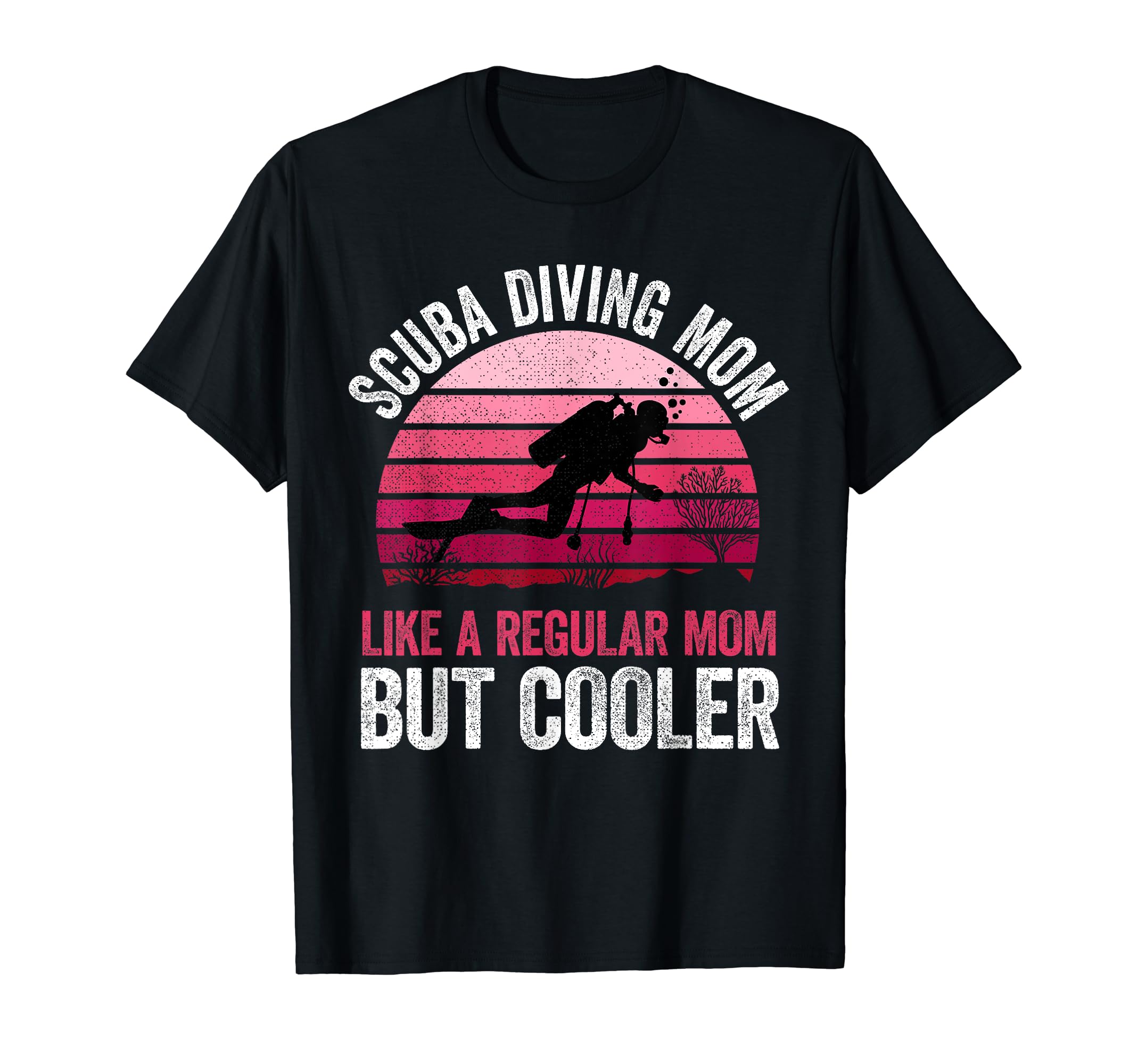 Scuba Diving Mom Like Regular T-Shirt - Casual Everyday Wear for Adults - T-Shirt, Sweatshirt, Hoodie