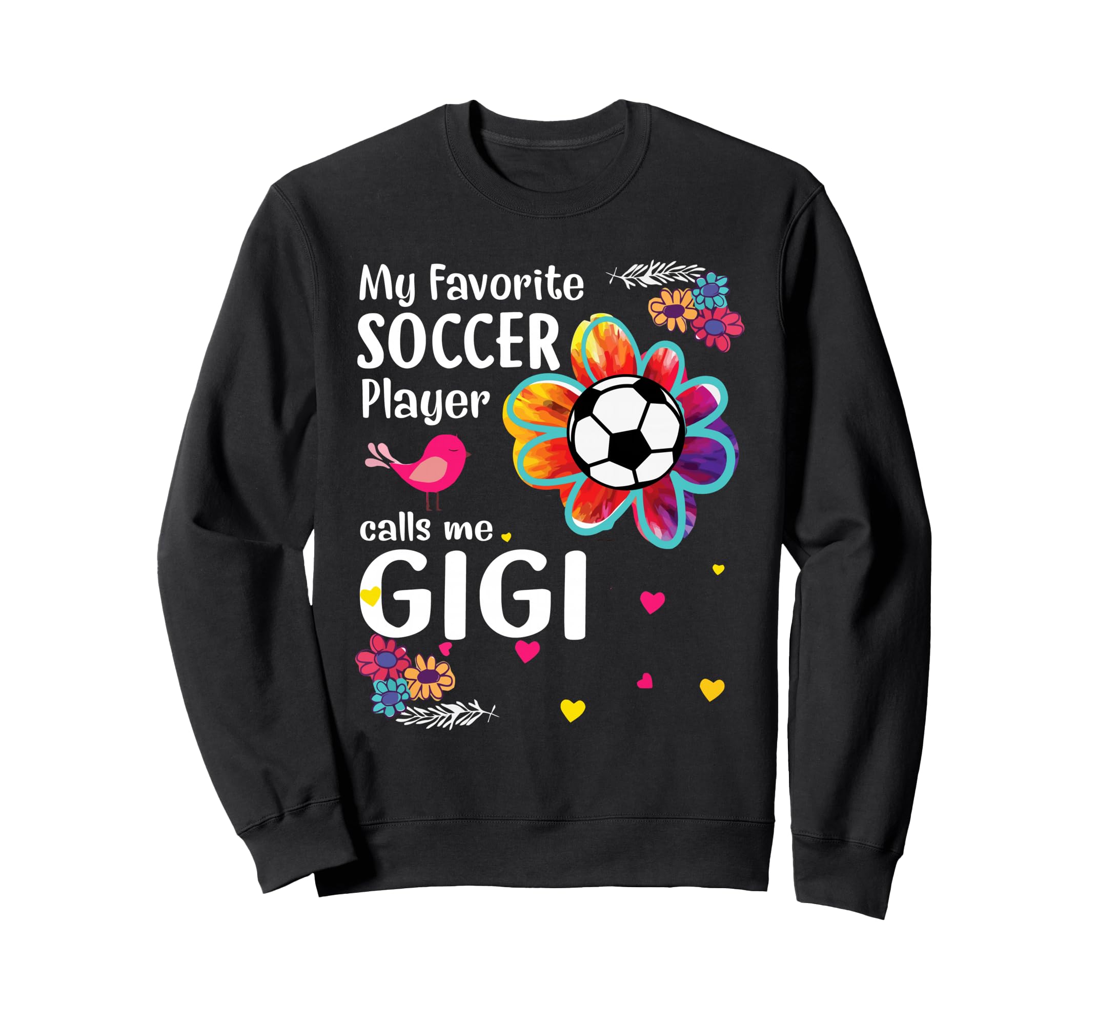 My Favorite Soccer Player Calls Me Gigi Sweatshirt - Unique Graphic Unisex - T-Shirt, Sweatshirt, Hoodie