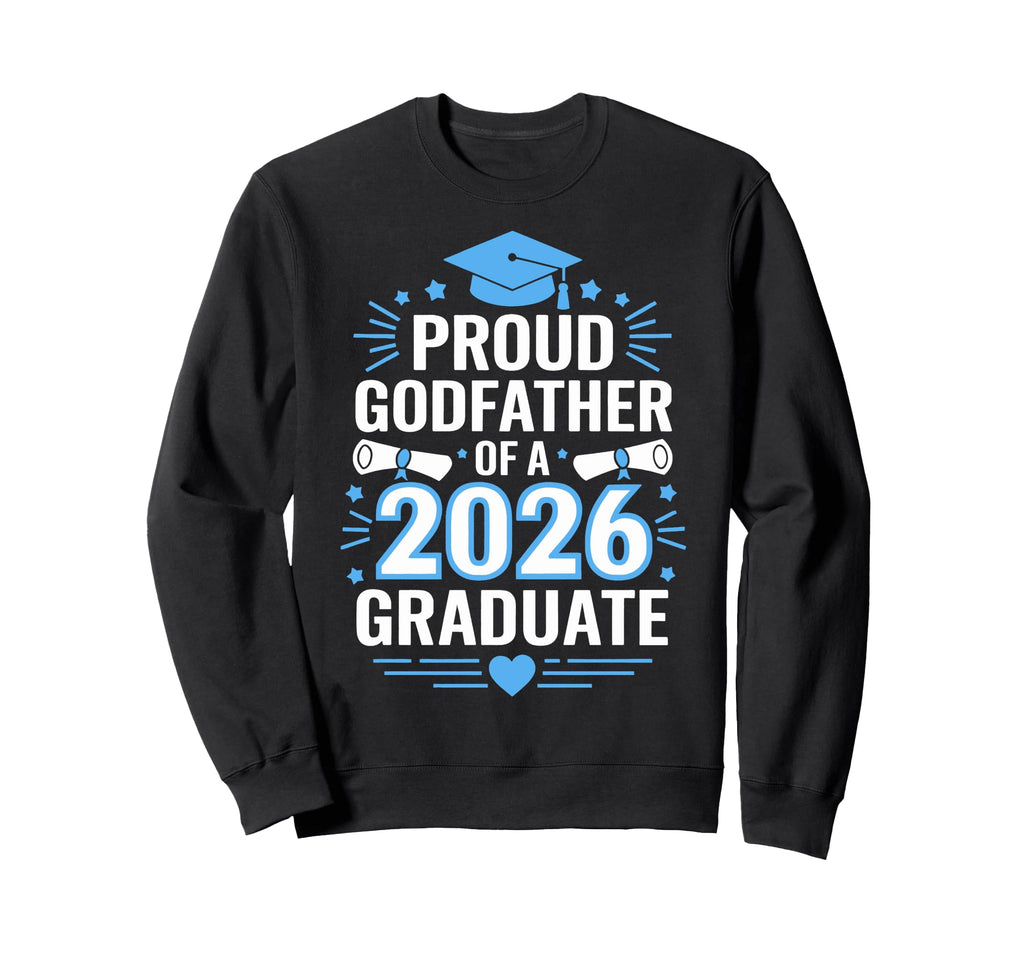 Proud Godfather 2026 Graduate Sweatshirt - Custom Art Print for Adults - T-Shirt, Sweatshirt, Hoodie