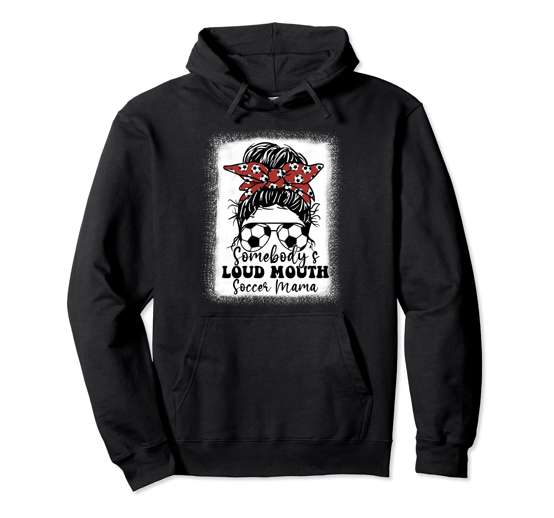 Womens Somebodys Loud Mouth Soccer Mama Hoodie - Novelty Apparel Unisex - T-Shirt, Sweatshirt, Hoodie