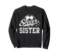 Soccer Sister Family Matching Soccer Sweatshirt - Custom Art Print Unisex - T-Shirt, Sweatshirt, Hoodie