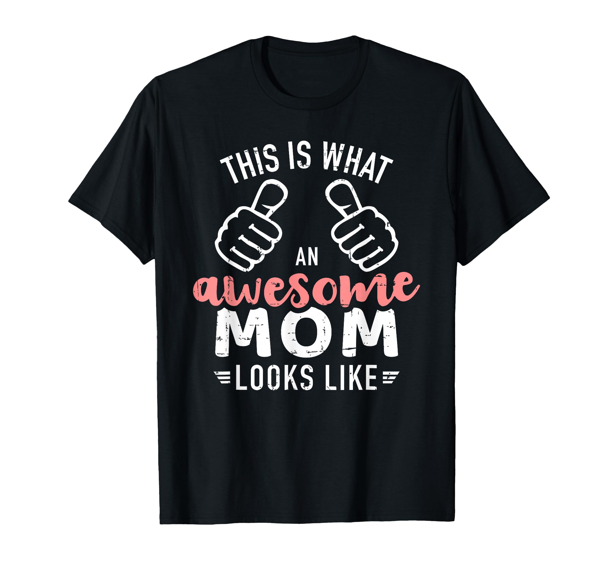 This Is What Awesome Mom Looks T-Shirt - Fun Novelty Design for Adults - T-Shirt, Sweatshirt, Hoodie