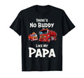 Theres No Buddy Like My Papa Fireman T-Shirt - Graphic Print for Adults - T-Shirt, Sweatshirt, Hoodie