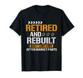 Retired And Rebuilt Hip Knee T-Shirt - Novelty Apparel Men Women - T-Shirt, Sweatshirt, Hoodie