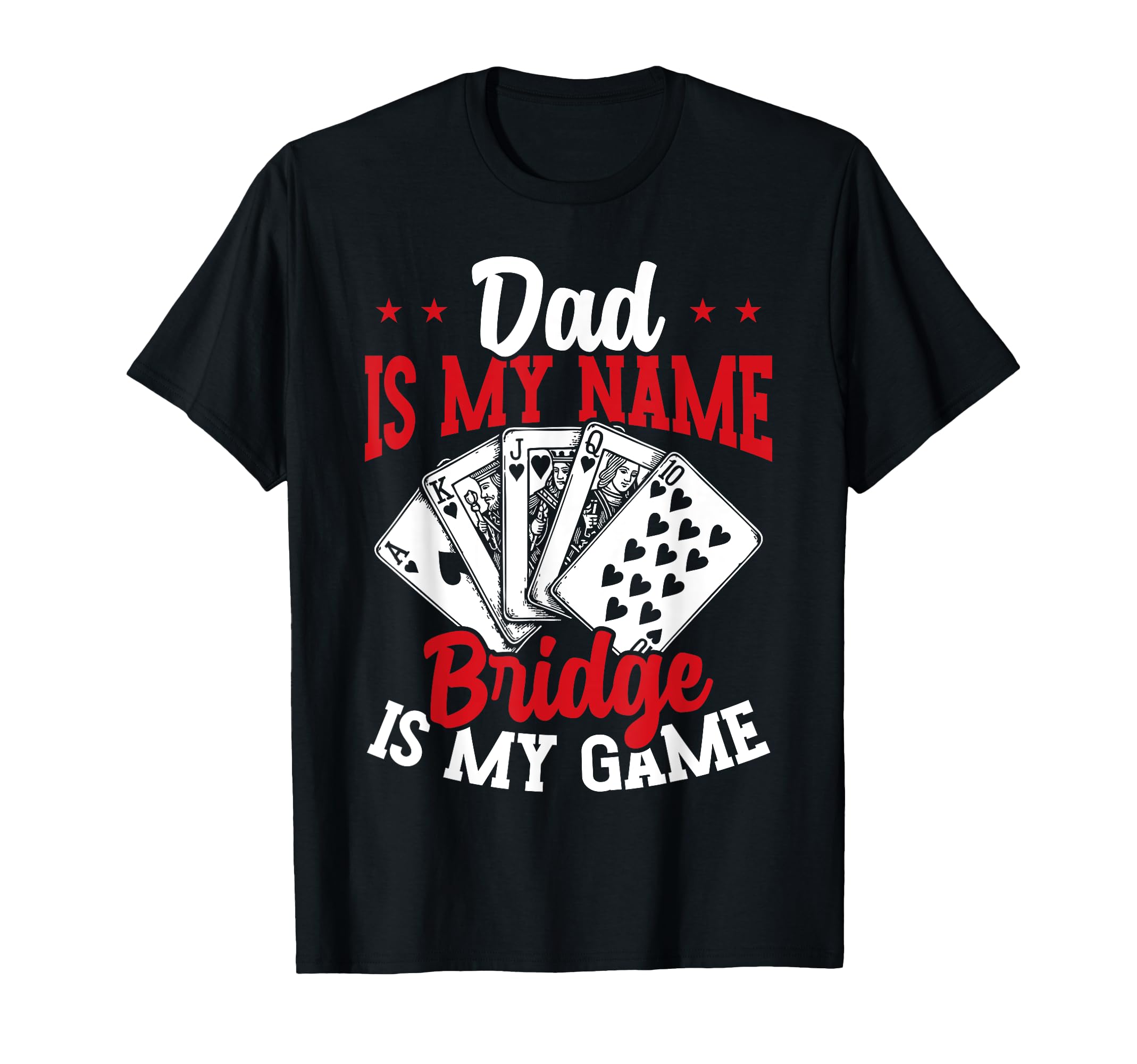 Dad Is My Name Bridge Is My Game T-Shirt - Streetwear Style for Adults - T-Shirt, Sweatshirt, Hoodie