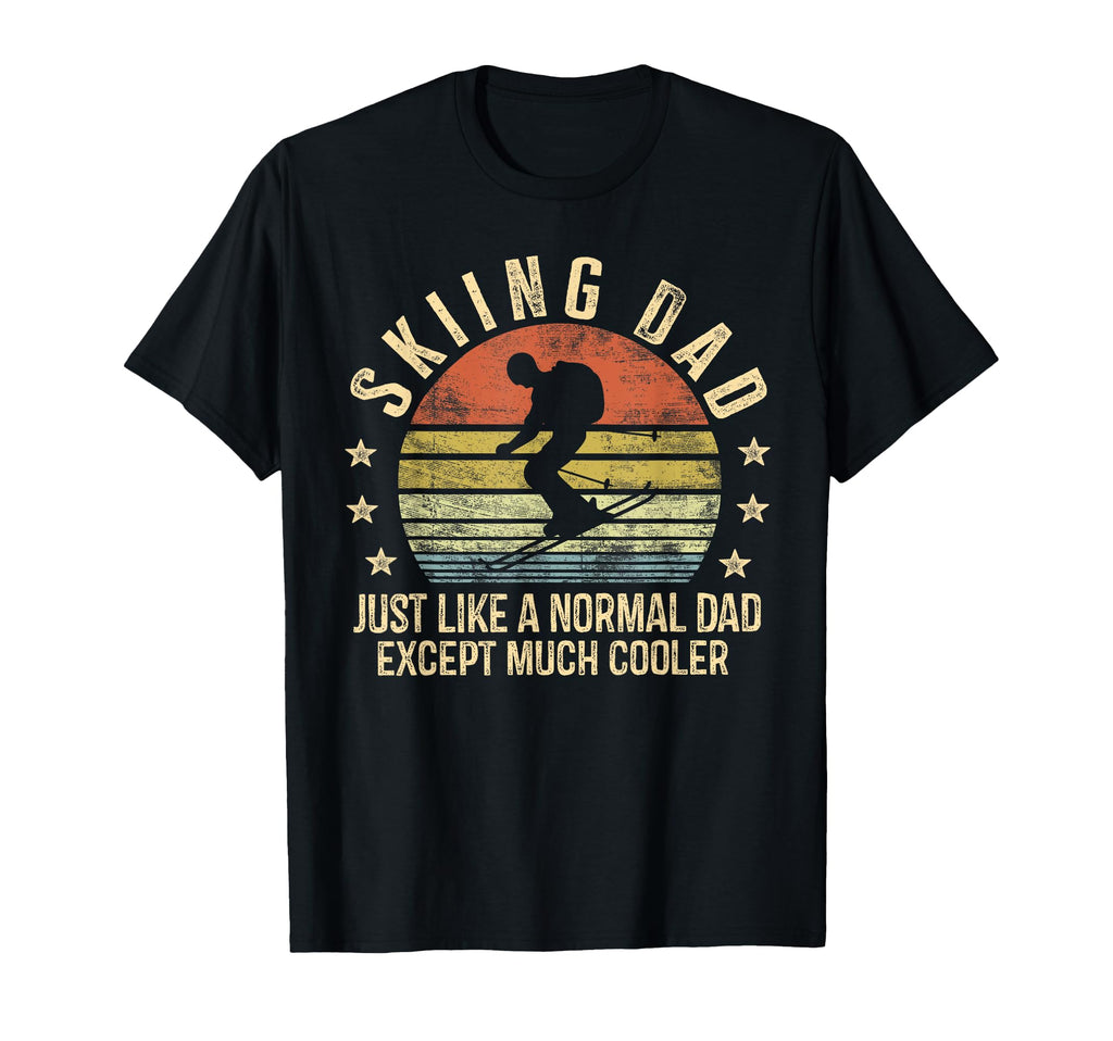 Skiing Dad Just Like Normal Dad T-Shirt - Novelty Apparel for Adults - T-Shirt, Sweatshirt, Hoodie