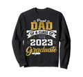 Proud Dad Class 2023 Graduate Senior Sweatshirt - Novelty Apparel Unisex - T-Shirt, Sweatshirt, Hoodie