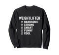 Weightlifter Handsome Strong Smart Sweatshirt - Unique Graphic Men Women - T-Shirt, Sweatshirt, Hoodie