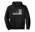 Bold Badass Superhuman Old Dad Grandpa Hoodie - Minimalist Print Men Women - T-Shirt, Sweatshirt, Hoodie