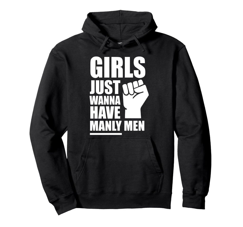 Just Wanna Have Manly Hoodie - Aesthetic Graphic for Adults - T-Shirt, Sweatshirt, Hoodie