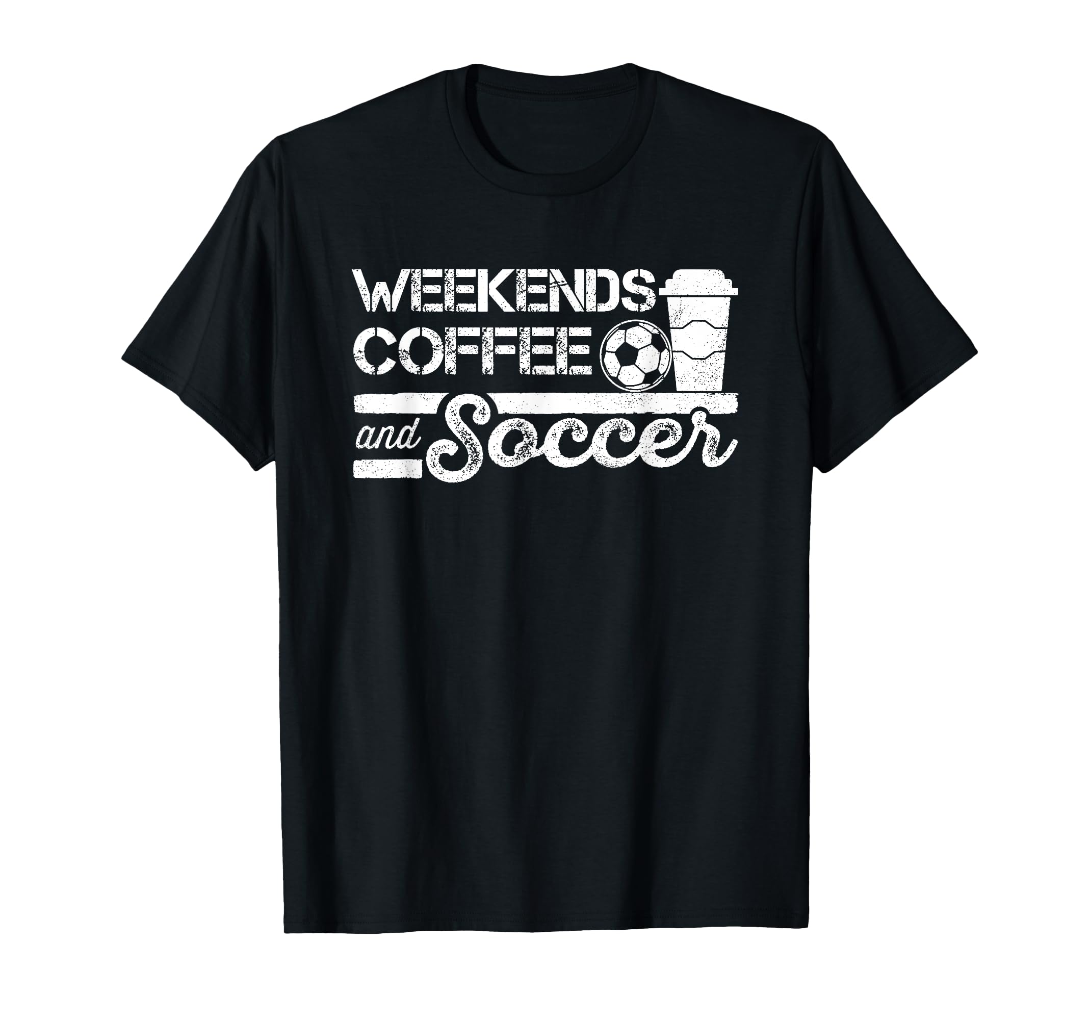 Weekends Coffee And Soccer T-Shirt - Custom Art Print Men Women - T-Shirt, Sweatshirt, Hoodie