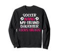 Soccer Nana My Granddaughter Nana Sweatshirt - Unique Graphic Unisex - T-Shirt, Sweatshirt, Hoodie