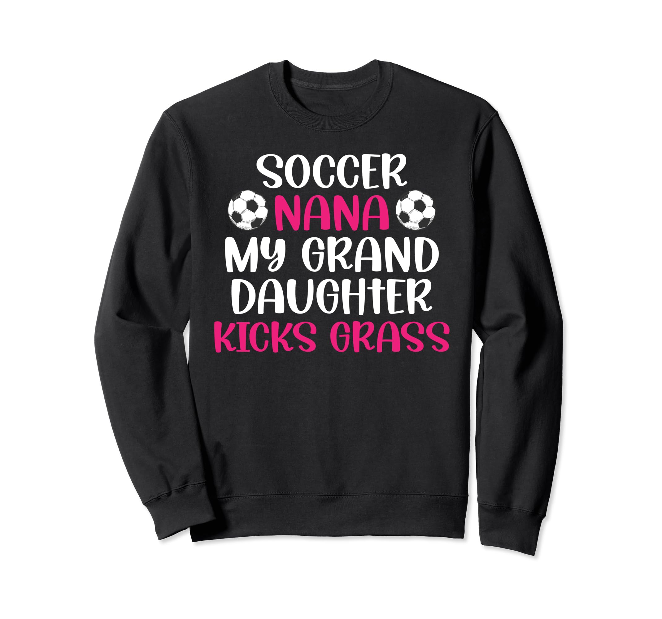 Soccer Nana My Granddaughter Nana Sweatshirt - Unique Graphic Unisex - T-Shirt, Sweatshirt, Hoodie