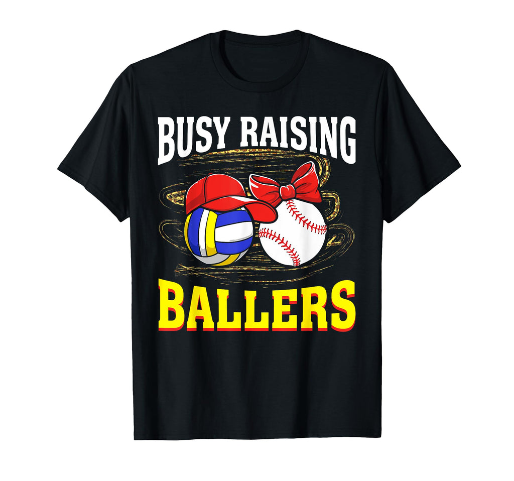 Busy Raising Ballers Volleyball Baseball T-Shirt - Graphic Print Men Women - T-Shirt, Sweatshirt, Hoodie