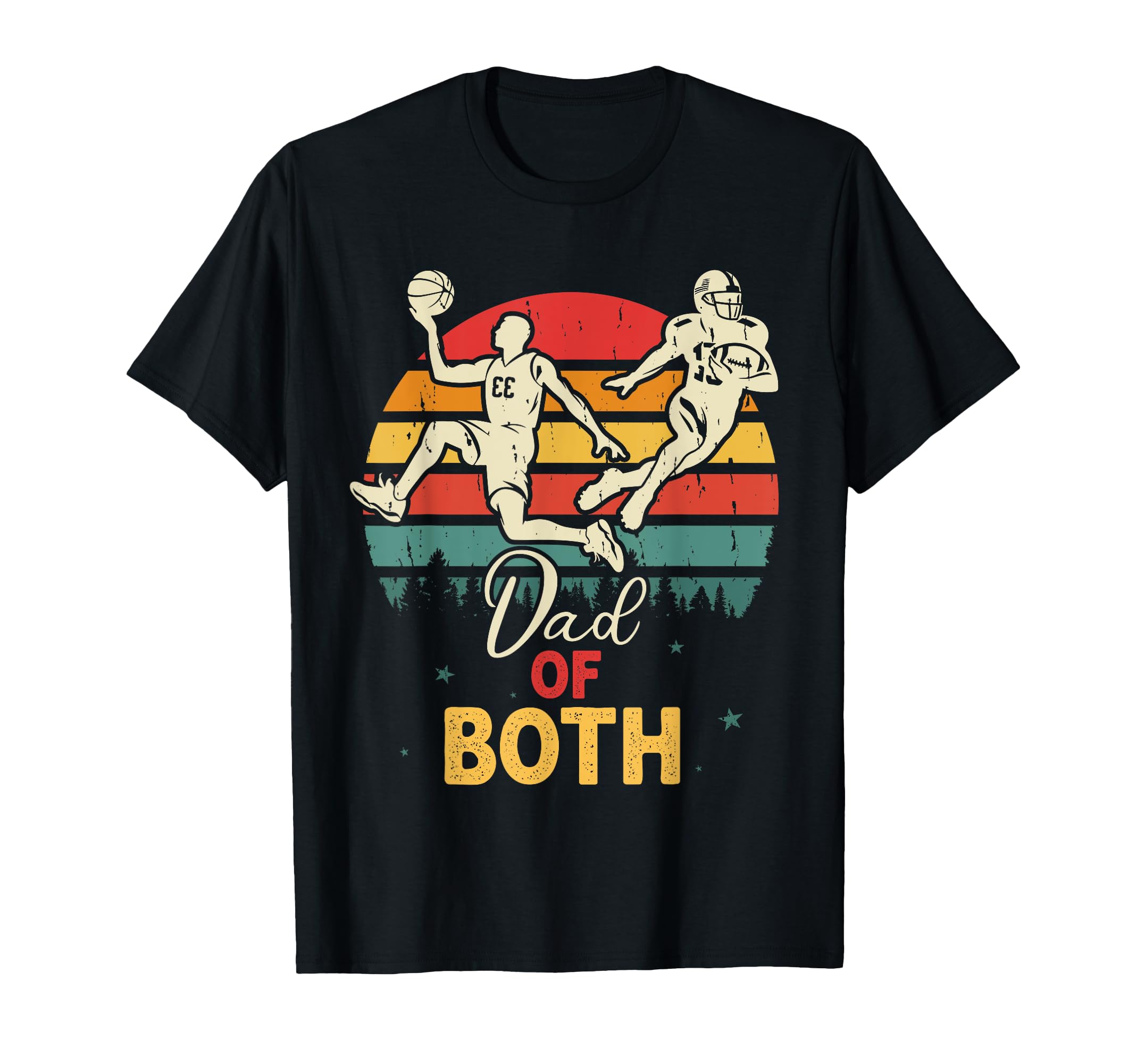Dad Both Funny Basketball Football Dad T-Shirt - Streetwear Style Men Women - T-Shirt, Sweatshirt, Hoodie
