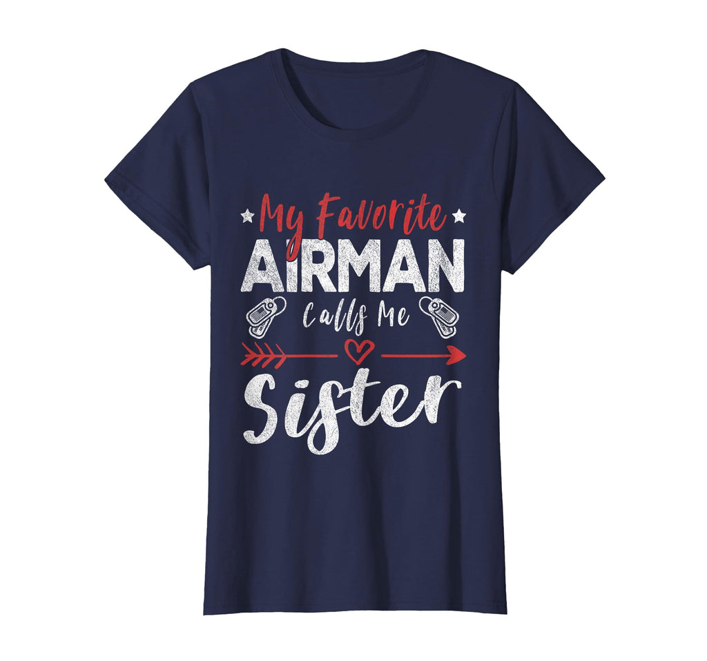My Favorite Airman Calls Me Sister Air T-Shirt - Fun Novelty Design Unisex - T-Shirt, Sweatshirt, Hoodie