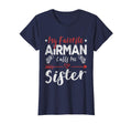 My Favorite Airman Calls Me Sister Air T-Shirt - Fun Novelty Design Unisex - T-Shirt, Sweatshirt, Hoodie