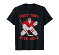 Shut Your Five Hole Funny Hockey Dad T-Shirt - Minimalist Print for Adults - T-Shirt, Sweatshirt, Hoodie