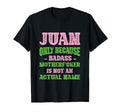 Badass Juan Name Unique Nickname T-Shirt - Aesthetic Graphic Men Women - T-Shirt, Sweatshirt, Hoodie