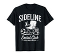 Sideline Social Club Game Day Mothers T-Shirt - Streetwear Style Men Women - T-Shirt, Sweatshirt, Hoodie