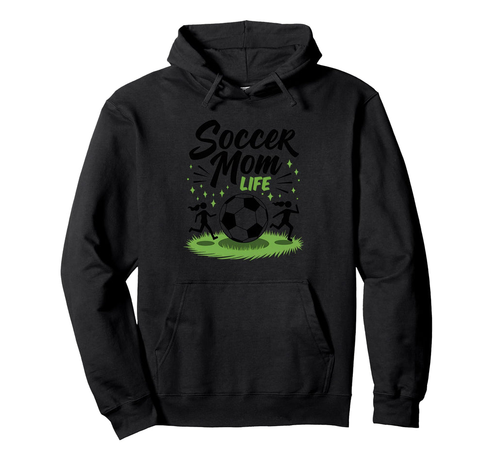 Soccer Mom Life Proud Parent Sweatshirt - Fun Novelty Design Men Women - T-Shirt, Sweatshirt, Hoodie