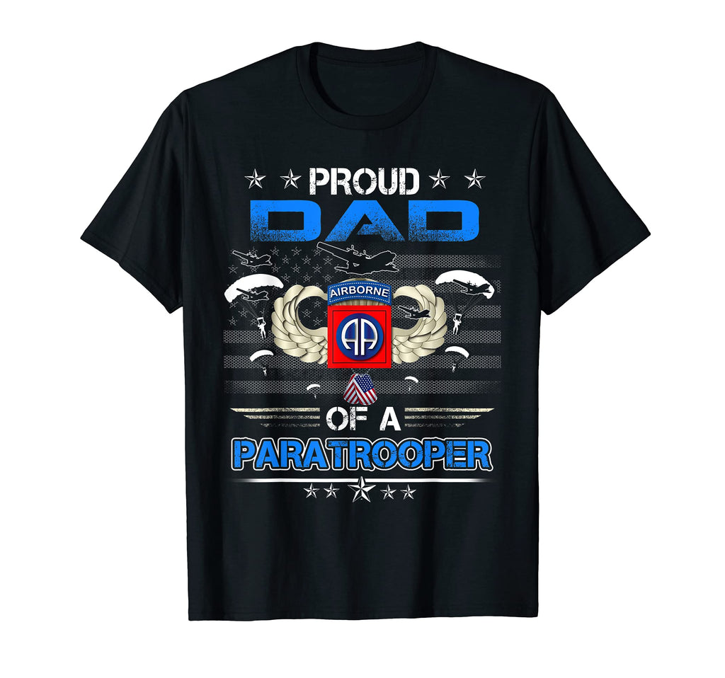 Proud Dad Army 82Nd Airborne Paratroope T-Shirt - Unique Graphic Men Women - T-Shirt, Sweatshirt, Hoodie