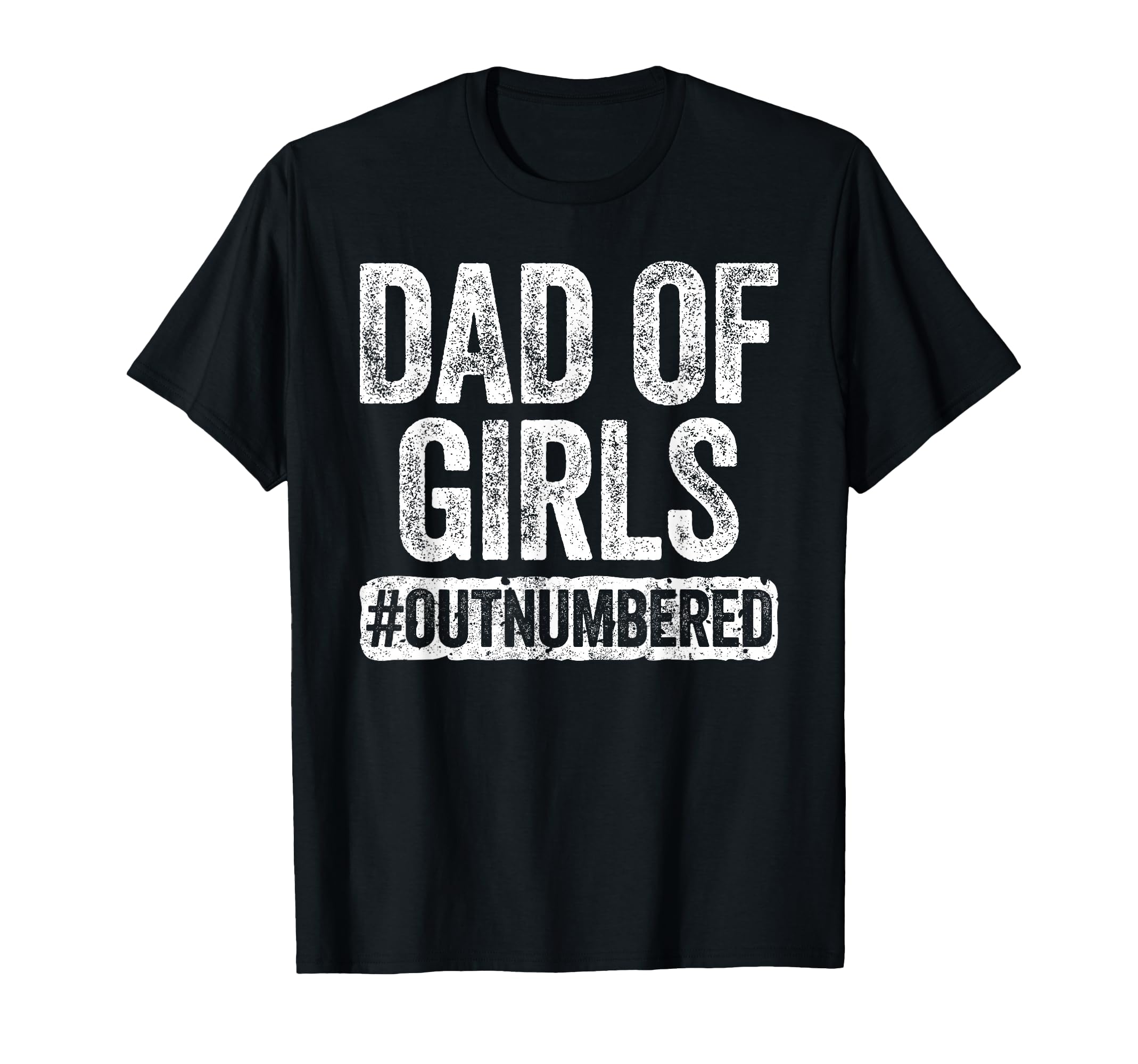 Dad Outnumbered Daddy Fathers Day T-Shirt - Aesthetic Graphic Men Women - T-Shirt, Sweatshirt, Hoodie