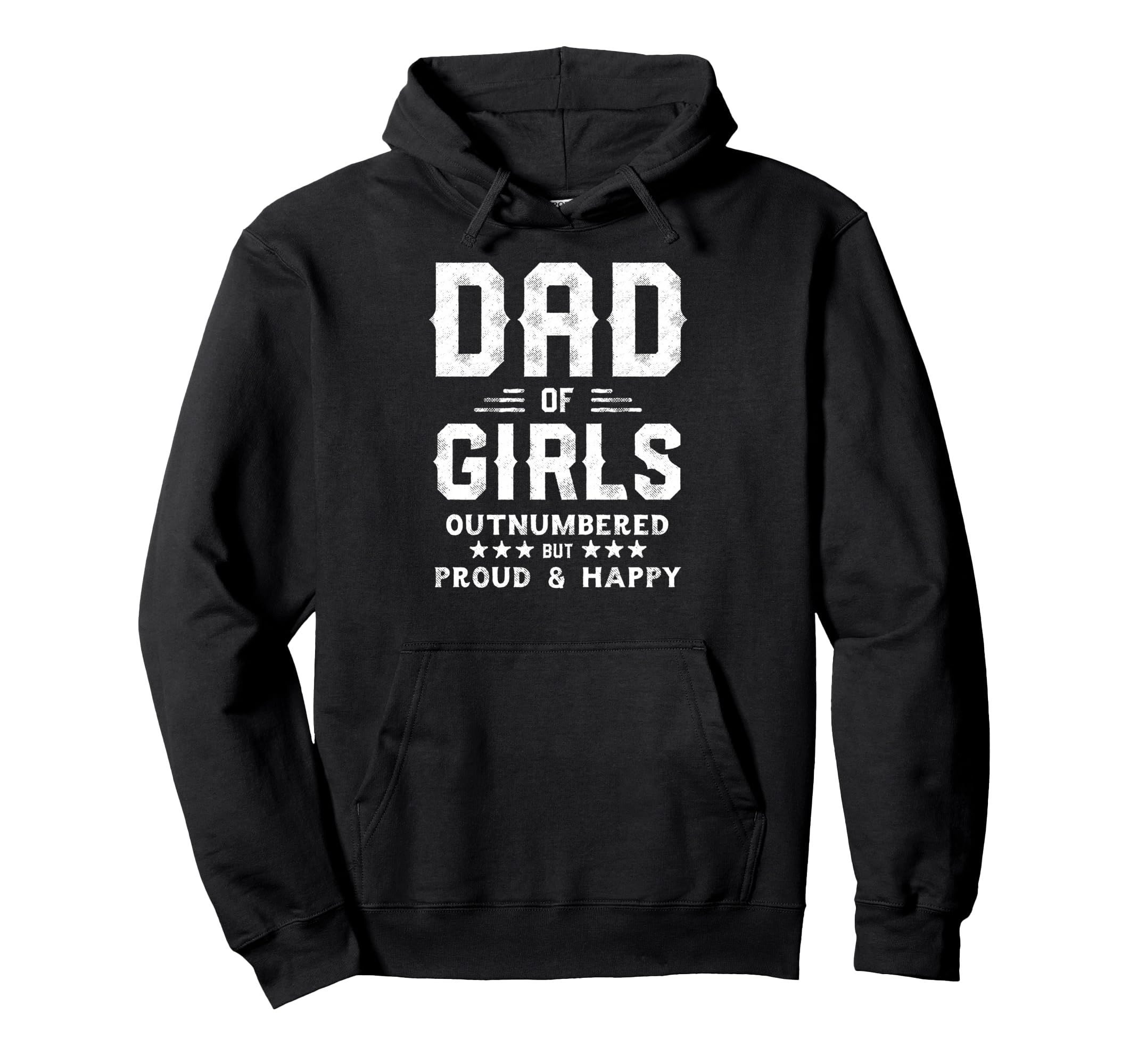 Dad Outnumbered But Proud Father Shirts Hoodie - Graphic Print Men Women - T-Shirt, Sweatshirt, Hoodie