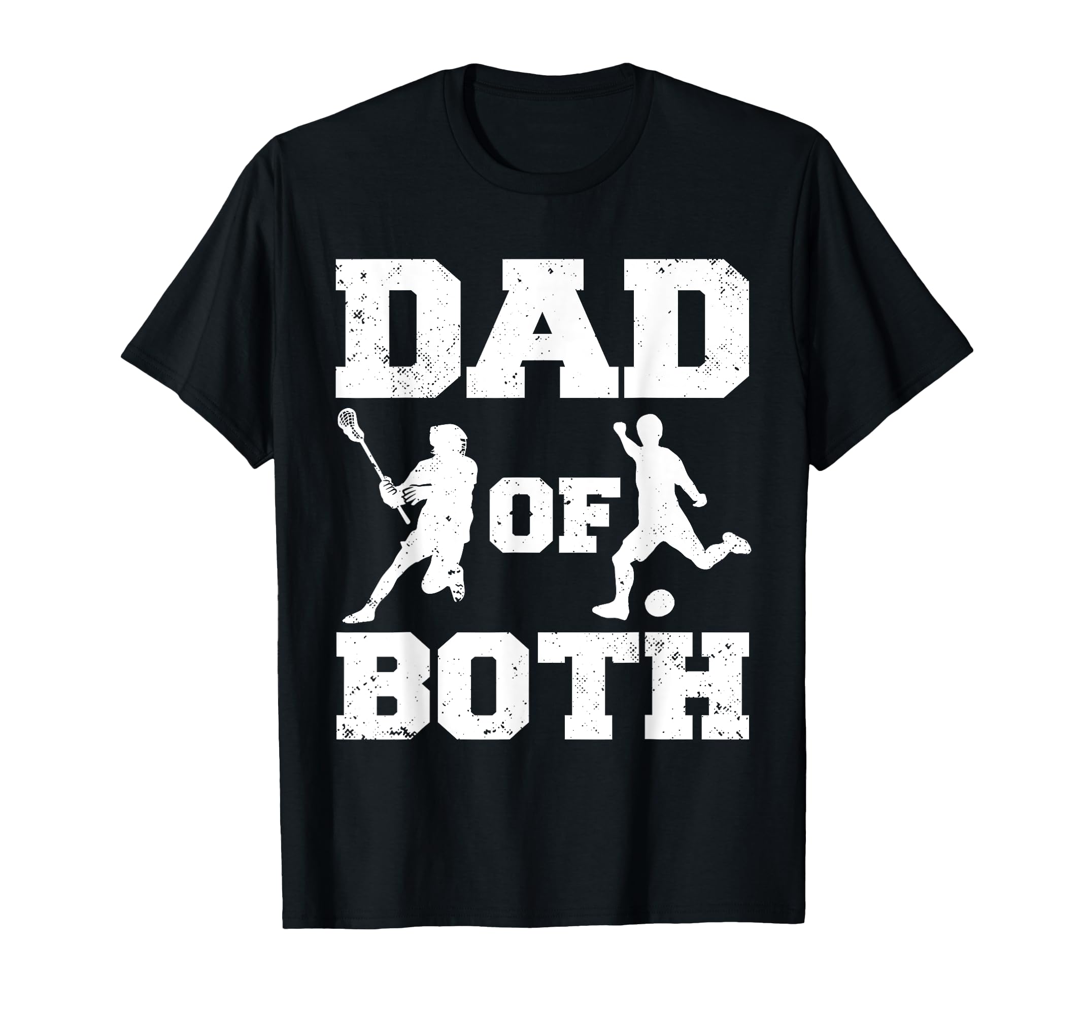 Dad Both Funny Lacrosse Soccer Dad T-Shirt - Fun Novelty Design for Adults - T-Shirt, Sweatshirt, Hoodie