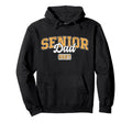 Senior Dad Class 2027 Graduate Father Hoodie - Casual Everyday Wear Unisex - T-Shirt, Sweatshirt, Hoodie