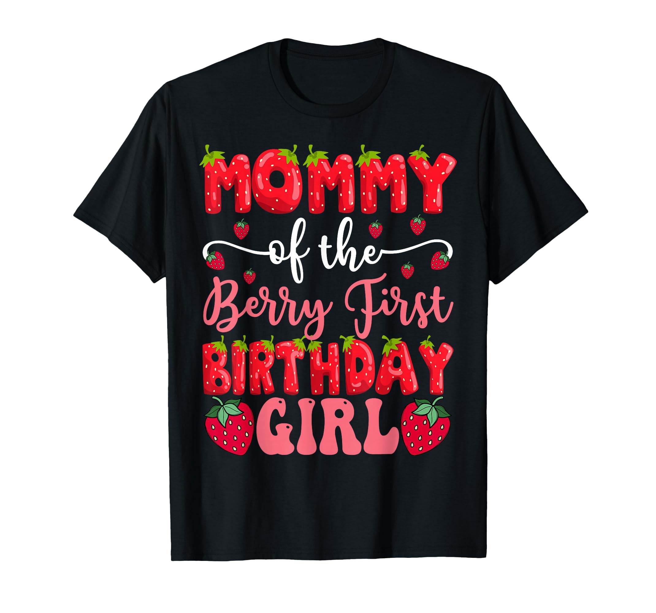 Mommy Berry First Birthday Strawberry T-Shirt - Graphic Print for Adults - T-Shirt, Sweatshirt, Hoodie